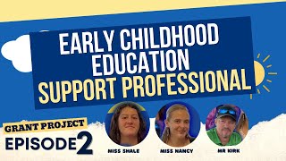 Early Childhood Education Support Professional: A Grant-funded Private Child Care Center EP 2