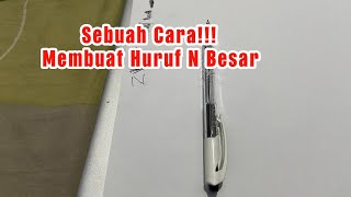 CARA MEMBUAT N BESAR DENGAN BENAR DAN NORMAL