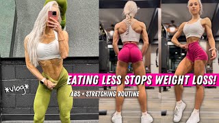 Prolonged Low Calorie Diet stops weight loss- WHY? My ABS & Stretching Routine | Bulking UPDATE