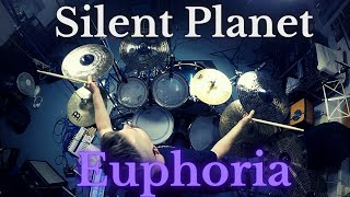 Silent Planet  - Euphoria - Drum Cover