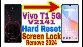 Vivo T1 5G (V2141) Remove Screen Lock/Hard Reset 2024 || Unlock Pattern/Pin/Password 100% Working