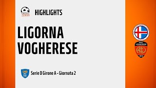 [HIGHLIGHTS] Serie D Girone A 24/25 - Day 2 - Ligorna-Vogherese