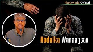 Hadalka Wanagsan Waa Sadaqo |Sheikh Mustafe Haaji Ismail Haaruun 2024