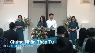 Thánh Ca: Chứng Nhân Thập Tự | Thờ Phượng Chúa Nhật 07/05/2023