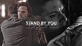 sam & dean | stand by you.