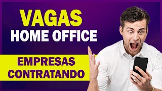 VAGAS HOME OFFICE 2022 - Empresas Que Contratam Home Office