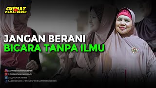 Jangan Berani Bicara Tanpa Ilmu - Tausiyah Mamah Dedeh