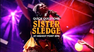 Sister Sledge Interview | Highest Point 2019 | Skiddle