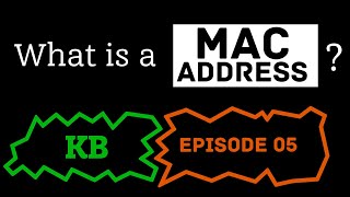 What is a MAC Address? [KB Ep 5]