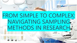 From Simple to Complex: Navigating Sampling Methods in Research