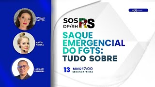 [SOS DP/RH RS] Saque Emergencial do FGTS: Tudo sobre I Com Natália Santos 13/05 às 17h