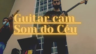 Som do Céu - Guitar Cam / Lucas Archilia