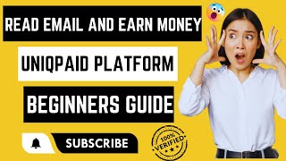 Uniqpaid : Read Emails And Earn $235 Daily Beginners Guide