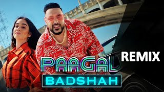 Badshah - Paagal Remix Video Song