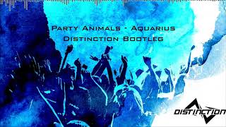 Party Animals - Aquarius (Distinction Bootleg)