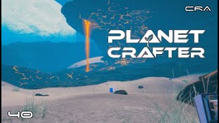 The Planet Crafter 40 "Out and about Part 5 lava zone"