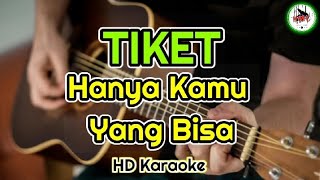 Tiket - Hanya Kamu Yang Bisa (Karaoke)@HMC82