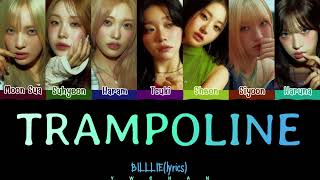 Billlie (빌리) – 'trampoline' Lyrics 가사 [Color Coded Han_Eng_Chinese]（中韓英歌詞）