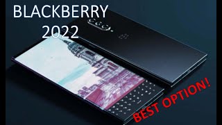 Blackberry 2022 Best Option.