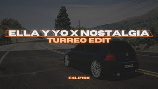 ELLA Y YO x NOSTALGIA 🏖 - Version (Turreo Edit) | E4LP1S0