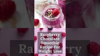 Raspberry Chocolate Smoothie Recipe For Weight Loss #shorts