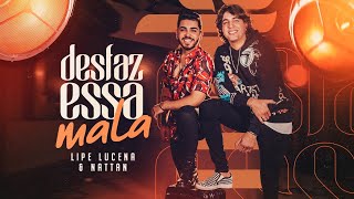 Lipe Lucena e Nattan - Desfaz Essa Mala (Clipe Oficial)