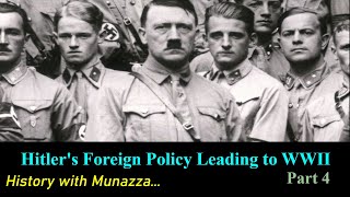 Hitler's Foreign policy leading to World War 2.   -    Part 4