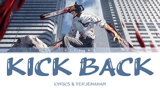 Chainsaw Man Opening | Kenshi Yonezu - KICKBACK + Lyrics & Terjemahan