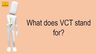 What Does VCT Stand For?