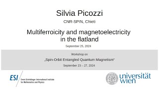 Silvia Picozzi - Multiferroicity and magnetoelectricity in the flatland