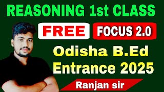 Reasoning 1st Class on FOCUS 2.0 | Odisha B.Ed Entrance Exam Preparation 2025