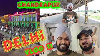 Chandrapur to Delhi Journey by Train Part -1