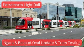 Parramatta Light Rail Vlog 29: Ngara & Benaud Oval Update & Tram Testing