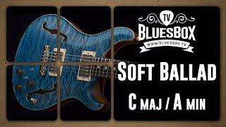 Soft Ballad in C / Am Guitar Backing Track by BluesBoxTV