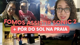 FOMOS ASSISTIR SONIC 2 + PÔR DO SOL NA PRAIA | CAROL BONFIM