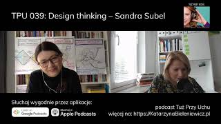 TPU 039: Design thinking - Sandra Subel