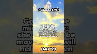 Day 23: Today, We Choose Life.