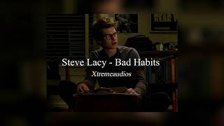 Steve Lacy - Bad Habits || edit audio Xtreme audios