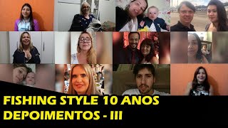 Depoimento da família - Fishing Style 10 anos - parte 3