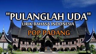 Lagu Minang lirik Bahasa Indonesia "PULANGLAH UDA"