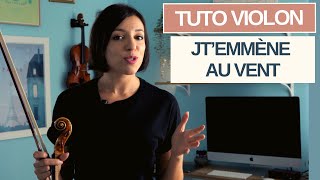 Comment jouer "J't'emmène au vent" au violon