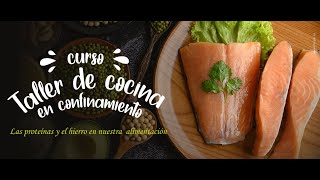 Taller de Cocina en Confinamiento | Proteínas animal y vegetal en recetas fáciles