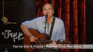 James Taylor - Reprise - You've Got a Friend (One Man Band, July 2007)