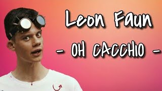 Leon Faun - OH CACCHIO [KARAOKE]