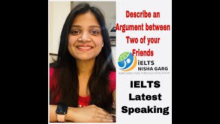 Describe an argument between two of your friends | Band 8 Sample Answer I IELTS LATEST SPEAKING