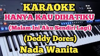 Karaoke HANYA KAU DI HATIKU - Nada Wanita - Deddy Dores