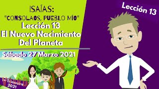 🔴Lección 13: El Nuevo Nacimiento del Planeta Tierra | Escuela Sabática | 27 de Marzo 2021