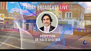 LIVE | Friday Broadcast  | Professor Dr Halis Aydemir