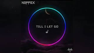 NEFFEX - TILL I Let Go (VOCAL)