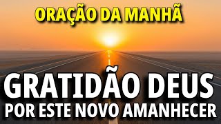 ORAÇÃO PARA AGRADECER A DEUS POR UM NOVO AMANHECER